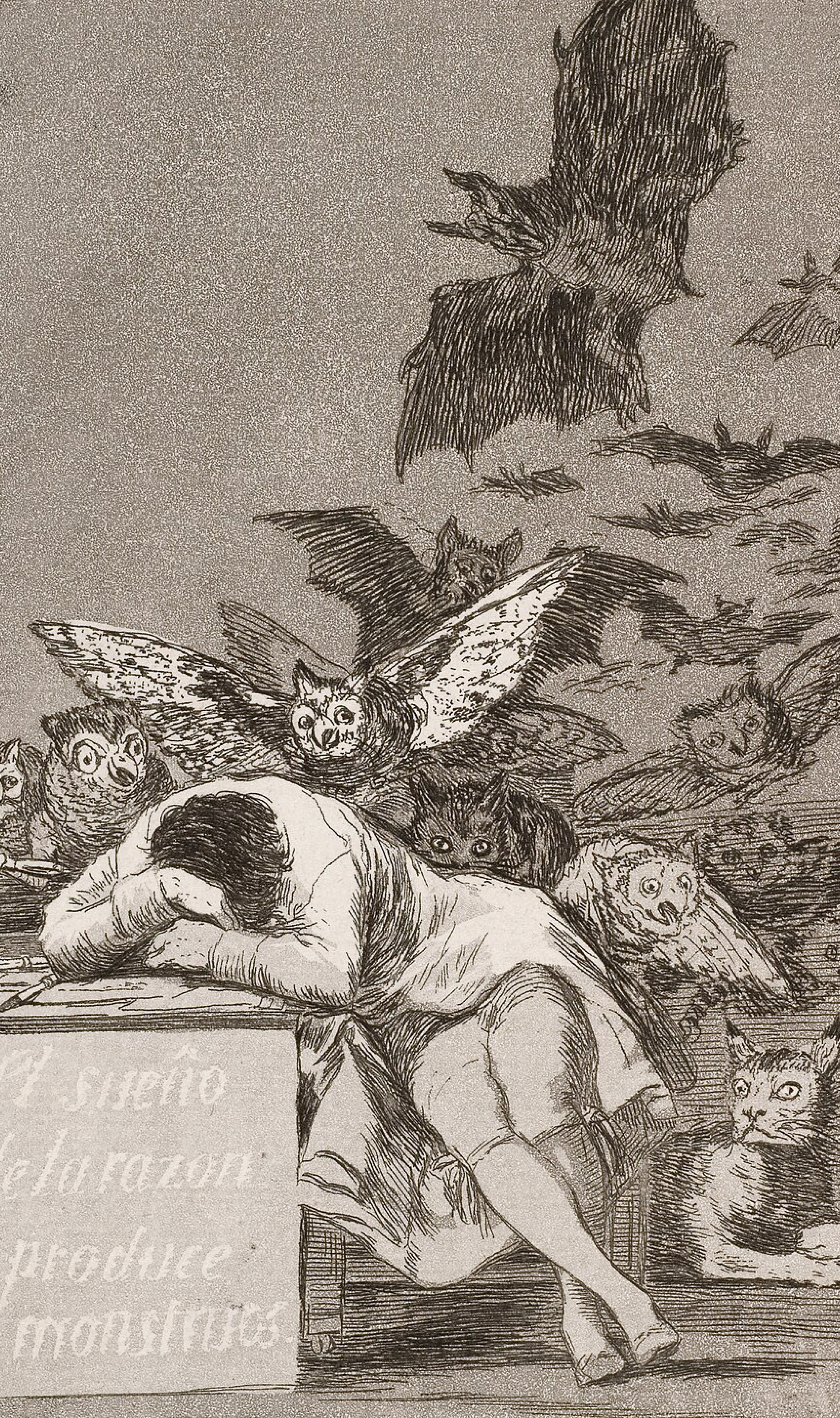 Goya's etching, El sueño de la razón produce monstruos — a man asleep at a desk, beset by owls and bats